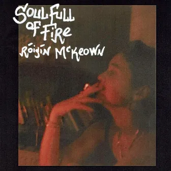 Soul Full of Fire by Róisín McKeown