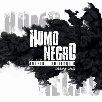 Humo Negro by Angelo Soliloquio