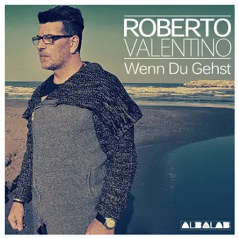 Wenn du gehst by Roberto Valentino