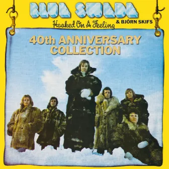 Hooked On A Feeling - 40th Anniversary Collection by Blue Swede