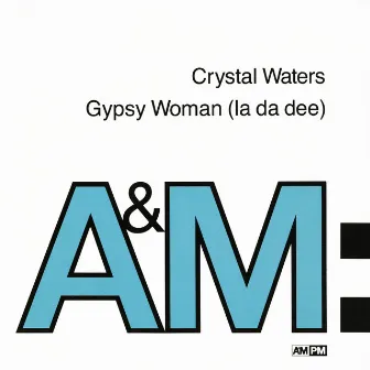 Gypsy Woman (La Da Dee) by Crystal Waters