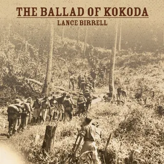 The Ballad of Kokoda by Lance Birrell