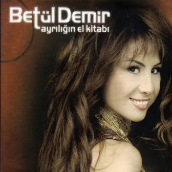 Ayrılığın El Kitabı by Betül Demir