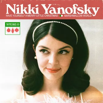 Have Yourself A Merry Little Christmas / Marshmallow World by Nikki Yanofsky