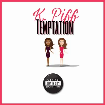 Temptation by K.Piff