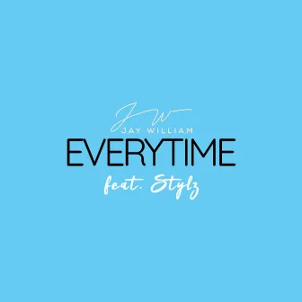 Every Time by Jay William