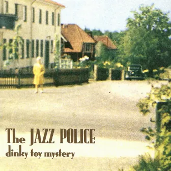 Dinky Toy Mystery by The Jazz Police