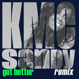 Get Better (Remix) by KMC