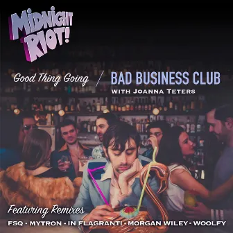 Good Thing Going by Bad Business Club