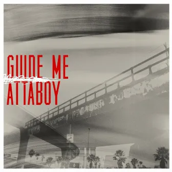 Guide Me by Attaboy