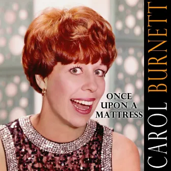 Once Upon A Mattress (Original Cast Recording) by Carol Burnett