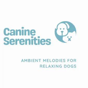 Canine Serenities: Ambient Melodies for Relaxing Dogs by Pure Ambient Music