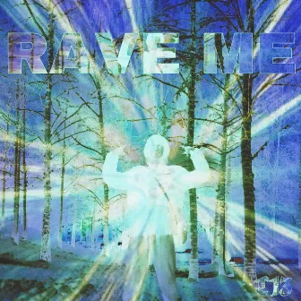 RAVE ME by Crusade 13