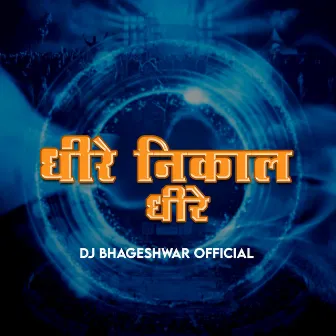 Dhire Nikal Dhire by Dj Bhageshwar Official