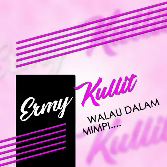 Walau Dalam Mimpi by Ermy Kullit