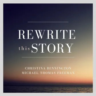 Rewrite This Story by Christina Bennington