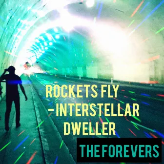 Rockets Fly: Interstellar Dweller by The Forevers