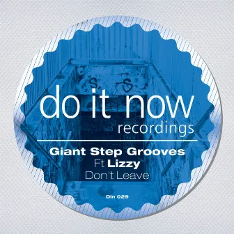 Don't Leave by Giant Step Grooves