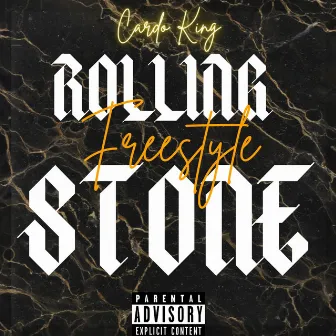 ROLLING STONE FREESTYLE by Cardo King