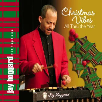 Christmas Vibes All Thru the Year by Jay Hoggard