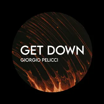 Get Down by Giorgio Pelicci