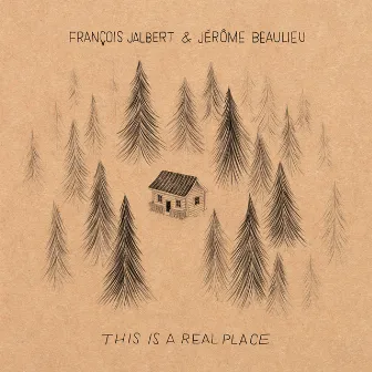 This Is A Real Place by Jerome Beaulieu