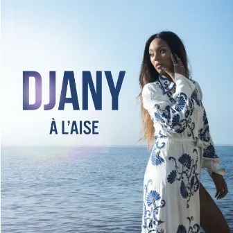 A l'aise by Djany