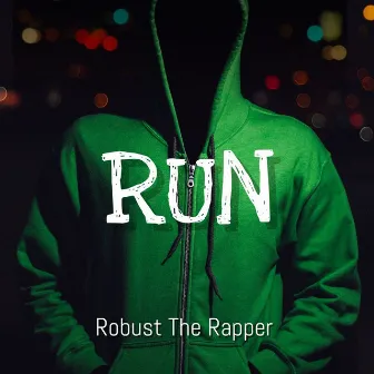 Run by Robust The Rapper