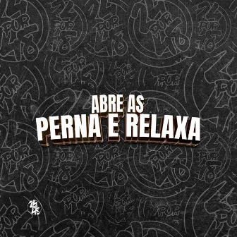 Abre as Perna e Relaxa by DJ MENOR DA 011