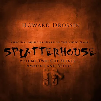 Splatterhouse, Vol. 2: Cut Scenes, Ambient, And Retro by Howard Drossin