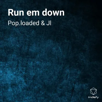 Run em down by JL