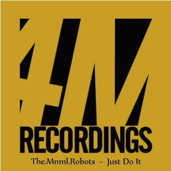 Just Do It by The.MNML.Robots