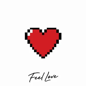 Feel Love by JAY ABE