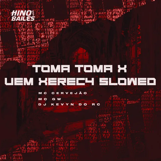 Toma Toma X Vem Xerec4 Slowed