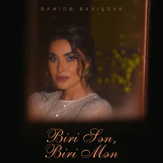 Biri Sən, Biri Mən by Rahidə Baxışova