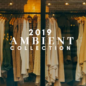 Ambient Collection 2019 - The Background Music of the Best Retail Stores by Emmanuel Forest