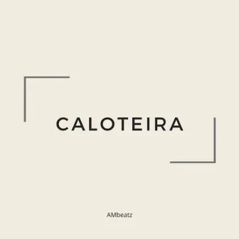 Caloteira by AMbeatz