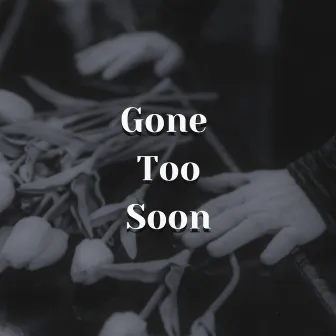 Gone Too Soon by Evalian Massey