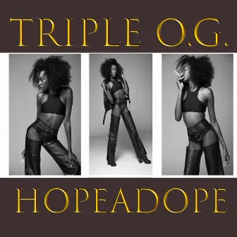 Triple O.G. by Hopeadope