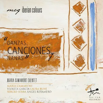 MCQ Iberian Colours: Danzas, Canciones y Nanas by Maria Camahort Quintet