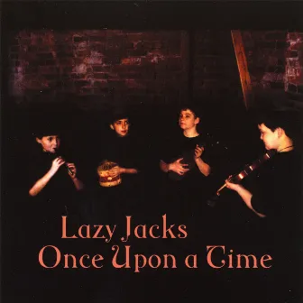 Once Upon A Time by Lazy Jacks