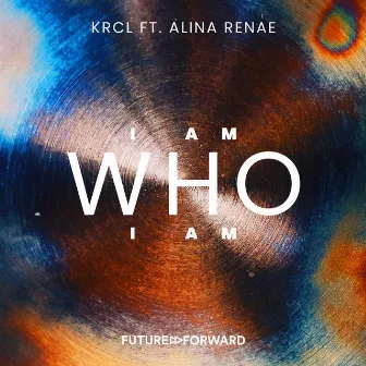 I Am Who I Am by KRCL