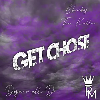 Get Chose (feat. Chucky The Killa) by Doja Mello-D