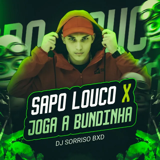 Sapo Louco X Joga a Bundinha