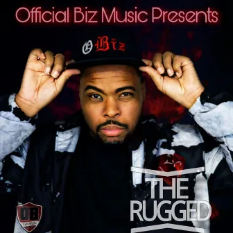 Official Biz Music Presents: The Rugged by The Rugged