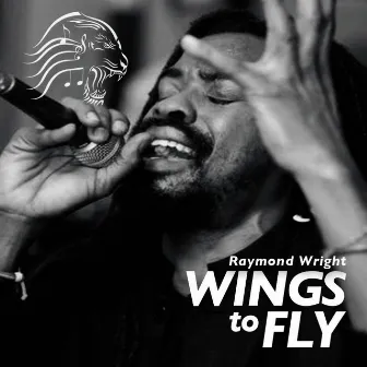 Wings to Fly by Raymond Wright