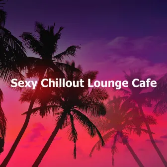 Sexy Chillout Lounge Cafe by Echome