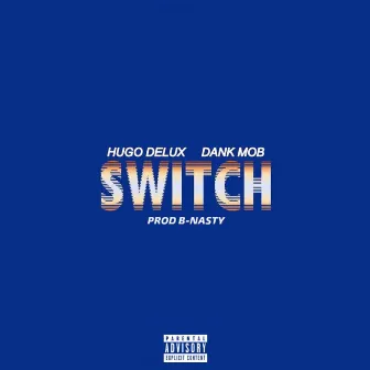 Switch by Hugo Delux