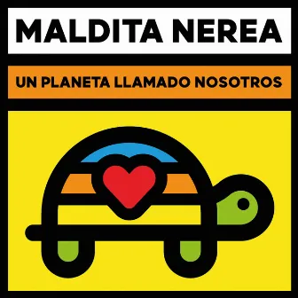 Un Planeta Llamado Nosotros by Maldita Nerea