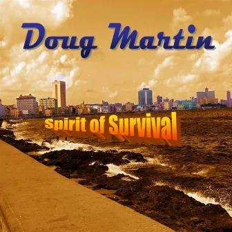 Spirit of Survival by Doug Martin